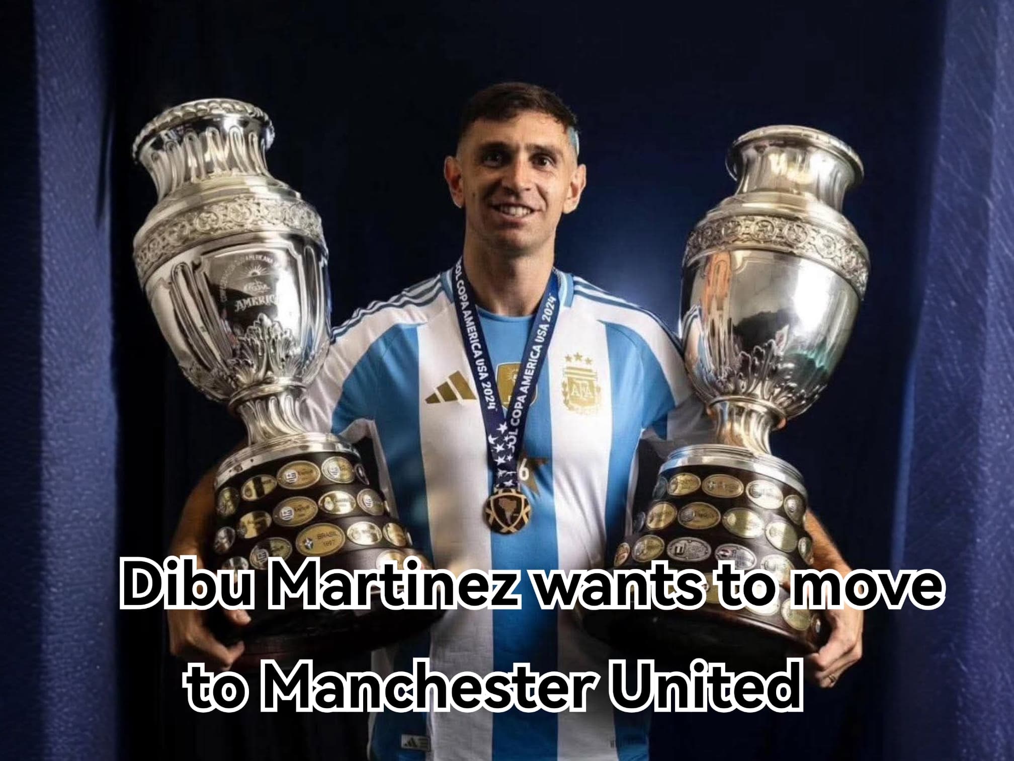 Dibu Martinez wants to move to Manchester United this summer window