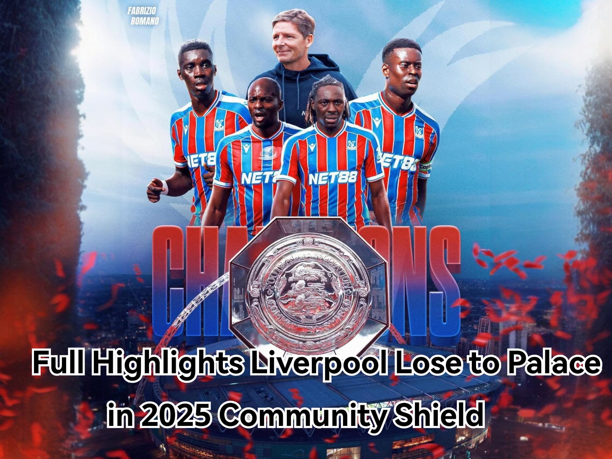 Full Highlights Reds Lead Twice but Fall to Palace in 2025 Community Shield